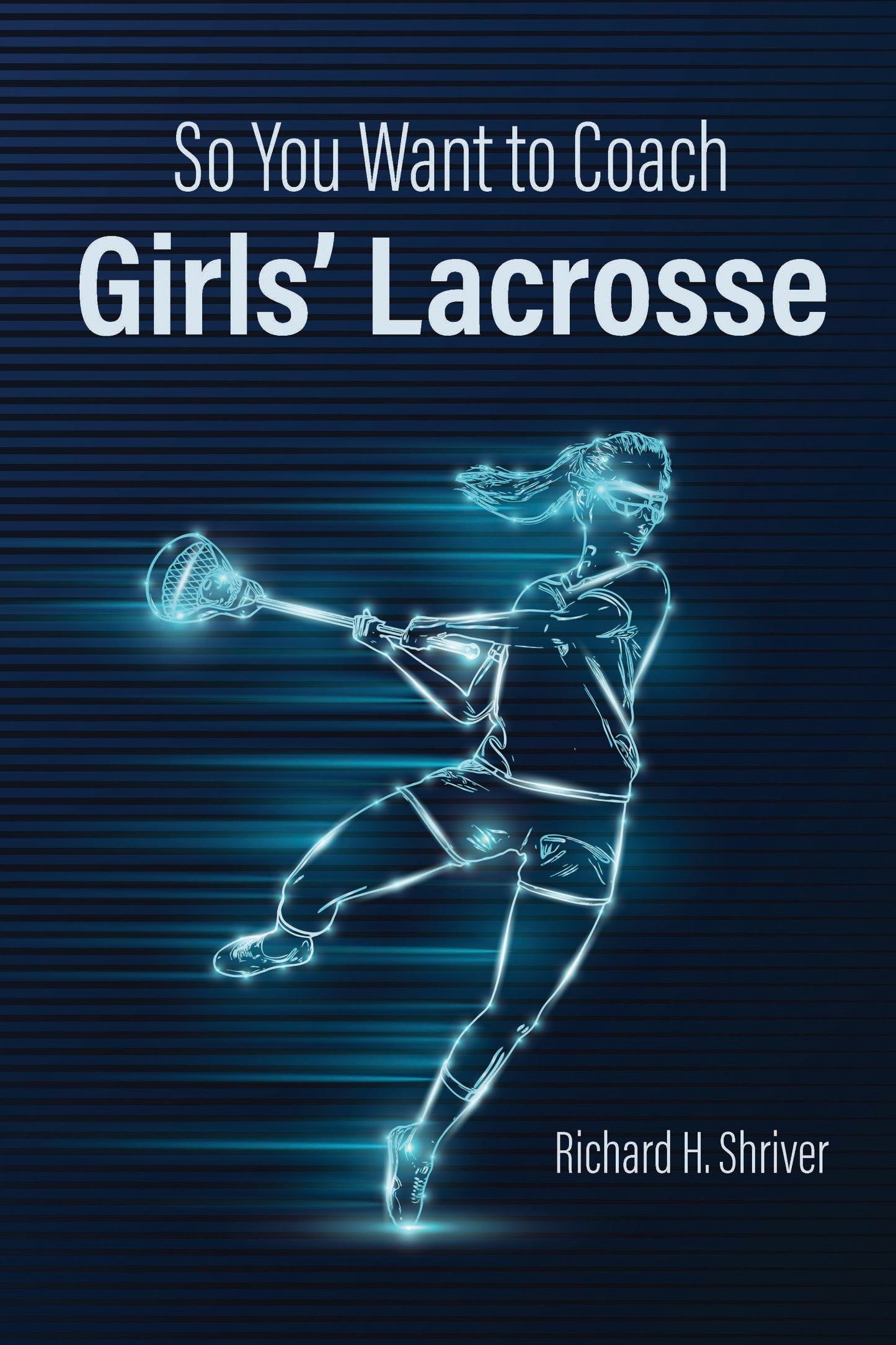 So You Want To Coach Girls Lacrosse
